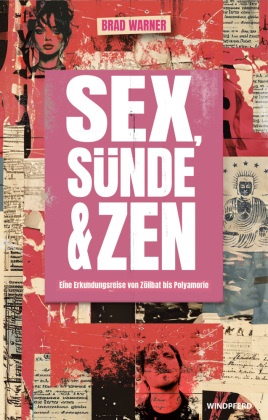 Brad Warner, Brad Warner - Sex, Sünde & Zen Eine Erkundungsreise von Zölibat bis Polyamorie