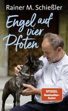 Rainer M Schiessler, Rainer M. Schießler, Rainer Maria Schießler - Engel auf vier Pfoten