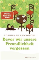 Toshikazu Kawaguchi - Bevor wir unsere Freundlichkeit vergessen