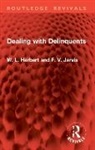 W. L. Herbert, F. V. Jarvis - Dealing with Delinquents