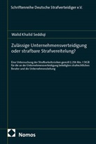 Walid Khalid Seddiqi - Zulässige Unternehmensverteidigung oder strafbare Strafvereitelung?