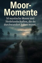 Noah Schmidt - Moor-Momente