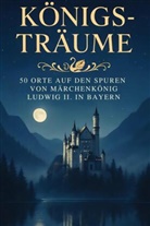 Anna Bauer - Königs-Träume