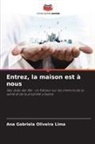 Ana Gabriela Oliveira Lima - Entrez, la maison est à nous