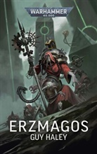 Guy Haley - Warhammer 40.000 - Erzmagos