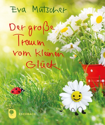 Eva Mutscher - Der große Traum vom kleinen Glück