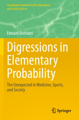 Edward Beltrami - Digressions in Elementary Probability The Unexpected in Medicine, Sports, and Society