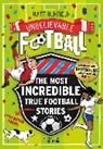 Matt Oldfield, Oldfield Matt - The Most Incredible True Football Stories You Never Knew UPDATED NEW