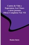 Rub N Dar O - Cantos De Vida Y Esperanza, Los Cisnes Y Otros Poemas.; Obras Completas Vol. Vii