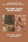 Gbile Akanni, Zacharias Godseagle, David Salem - Gbile Akanni - Message without Darkness - The Guidepost For the End Time Believer Series - 2 of 22
