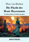 Thea von Harbou - Die Flucht der Beate Hoyermann