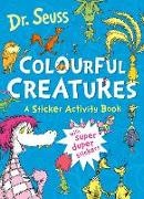 Dr. Seuss, Dr. Seuss - Colourful Creatures: A Sticker Activity Book