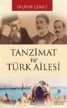 Dilaver Cebeci - Tanzimat ve Türk Ailesi
