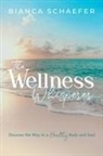 Bianca Schaefer - The Wellness Whisperer