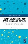 Milind Tiwari - Money Laundering, New Technology and the Law