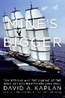 David Kaplan, David A. Kaplan - Mine's Bigger