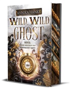 Annika Hanke - Wild, Wild Ghost - Oder: wenn Western auf Geisterjagd trifft