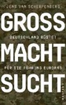 Jens van Scherpenberg, Jens van Scherpenberg - Großmachtsucht