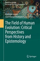Juan Manuel Rodríguez Caso, Mathilde Lequin, Manuel Rodríguez Caso - The Field of Human Evolution: Critical Perspectives from History and Epistemology