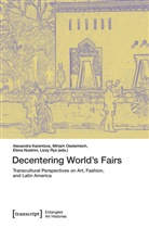 Alexandra Karentzos, Nustr, Elena Nustrini, Miriam Oesterreich, Lizzy Rys - Decentering World's Fairs