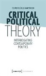 Oliver Flügel-Martinsen - Critical Political Theory