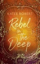Katee Robert - Rebel in the Deep