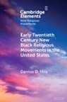 Darrius D. Hills - Early Twentieth Century New Black Religious Movements in the United States