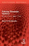 Susan S. M. Edwards - Policing 'Domestic' Violence