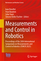 Yvan Baudoin, Ioan Doroftei, Simone Keller Fuchter, Zafar Taqvi, Zafar Taqvi et al - Measurements and Control in Robotics