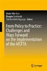 Tabitha Kiriti-Nganga, Boopen Seetanah, Denis Nfor Yuni - From Policy to Practice: Challenges and Ways Forward on the Implementation of the AfCFTA