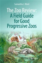 Samantha Ward, Carrie Duce - The Zoo Review: A Field Guide for Good Progressive Zoos