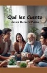 Javier Herrera Palma - Qu&eacute; les cuento