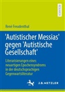 René Freudenthal - 'Autistischer Messias' gegen 'Autistische Gesellschaft'