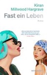 Kiran Millwood Hargrave - Fast ein Leben