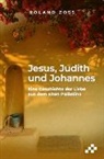 Roland Zoss - Jesus, Judith und Johannes