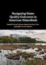David Prescott Adams, Jonathan Marc Fisk, Morris John Charles - Navigating Water Quality Outcomes in American Watersheds