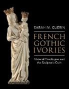 Sarah M. Guérin - French Gothic Ivories