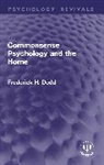 Frederick H. Dodd - Commonsense Psychology and the Home