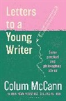 Colum McCann - Letters to a Young Writer