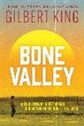 Gilbert King, King Gilbert - BONE VALLEY: A TRUE STORY OF INJUST