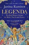 Janina Ramirez, Ramirez Janina - Legenda The Real Women Behind the Myths That Shaped Europe