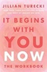 Jillian Turecki - It Begins with You Now: The Workbook