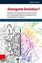 Steffen Schmid, Christina Aus der Au, Gijsber Brink, Gijsbert van den Brink, Dirk Evers, Jan-Olav Henriksen... - 'Emergente Evolution'?
