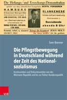 Sven Brenner, Norbert Friedrich, Christian Peters - Die Pfingstbewegung in Deutschland während der Zeit des Nationalsozialismus