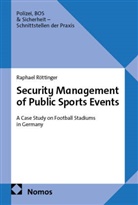 Raphael Röttinger - Security Management of Public Sports Events