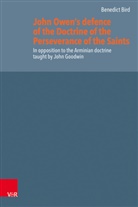 Benedict Bird, An Beck, Andreas J. Beck, Arnold Huijgen, Herman J. Selderhuis - John Owen's defence of the Doctrine of the Perseverance of the Saints