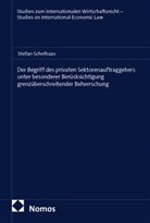 Stefan Schelhaas - Der Begriff des privaten Sektorenauftraggebers unter besonderer Berücksichtigung grenzüberschreitender Beherrschung