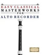 E. C. Masterworks - Easy Classical Masterworks for Alto Recorder