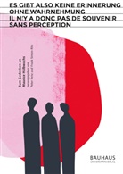 Peter Benz, Frank Simon-Ritz - "Es gibt also keine Erinnerung ohne Wahrnehmung" / "Il n'y a donc pas de souvenir sans perception"