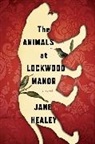 Jane Healey - The Animals At Lockwood Manor
